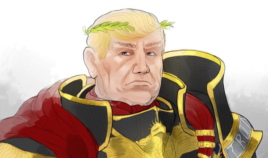 Emperor Donald Trump the First, Glorious and Eternal